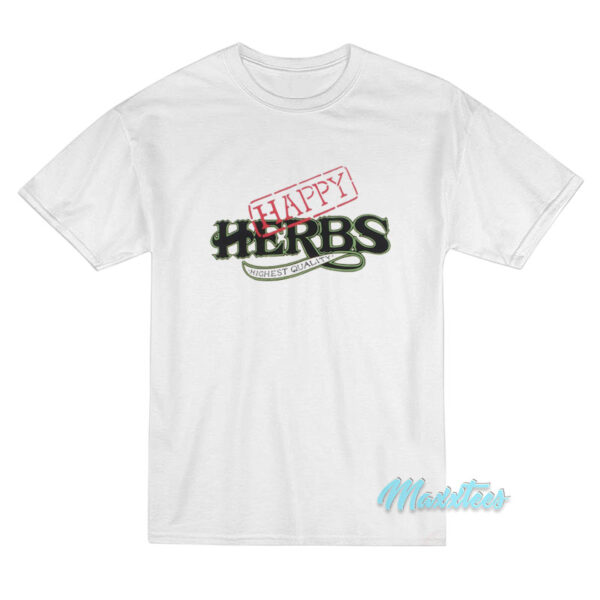 Cheech Marin Happy Herbs Finest Quality T-Shirt