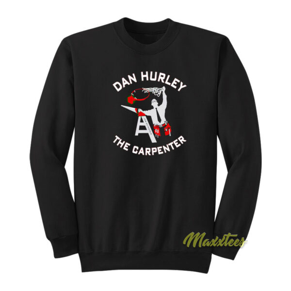 Dan Hurley The Carpenter Sweatshirt