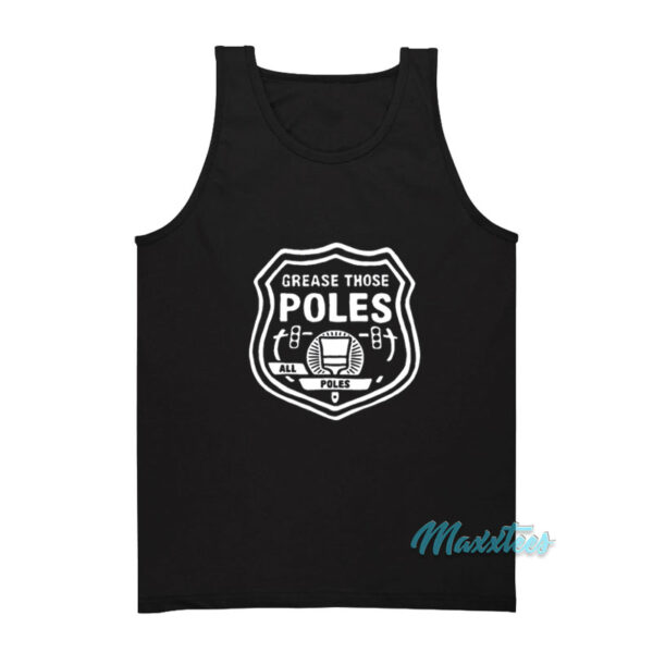 Grease Those Poles All The Poles Tank Top