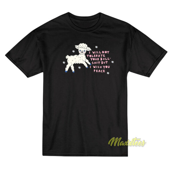 I Will Not Tolerate Your Bull Shit T-Shirt