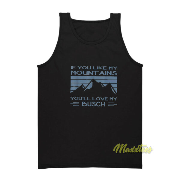 If You Like My Mountains Tank Top