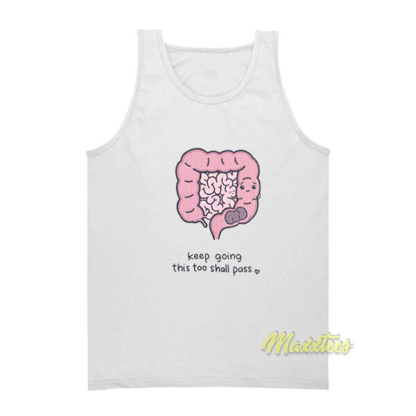 Keep Going This Too Shall Pass Tank Top