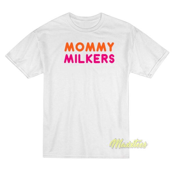 Mommy Milkers Unisex T-Shirt