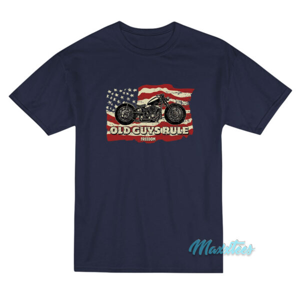 Old Guys Rule Motorcycle Freedom T-Shirt
