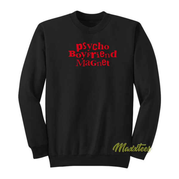 Psycho Boyfriend Magnet Sweatshirt
