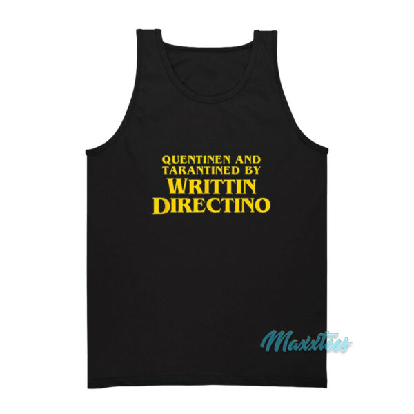 Quentinen And Tarantined By Writtin Directino Tank Top
