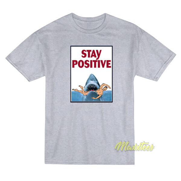 Stay Positive Shark T-Shirt