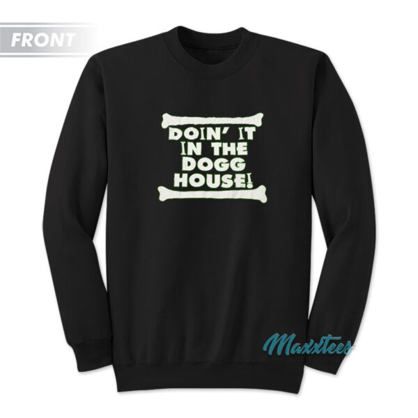 Road Dogg Doin' It In The Dogg House Sweatshirt