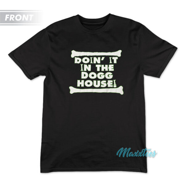 Road Dogg Doin' It In The Dogg House T-Shirt