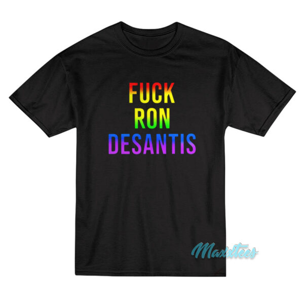 Fuck Ron Desantis Pride T-Shirt