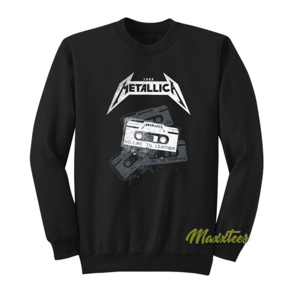 Metallica No Life Til Leather 1982 Sweatshirt