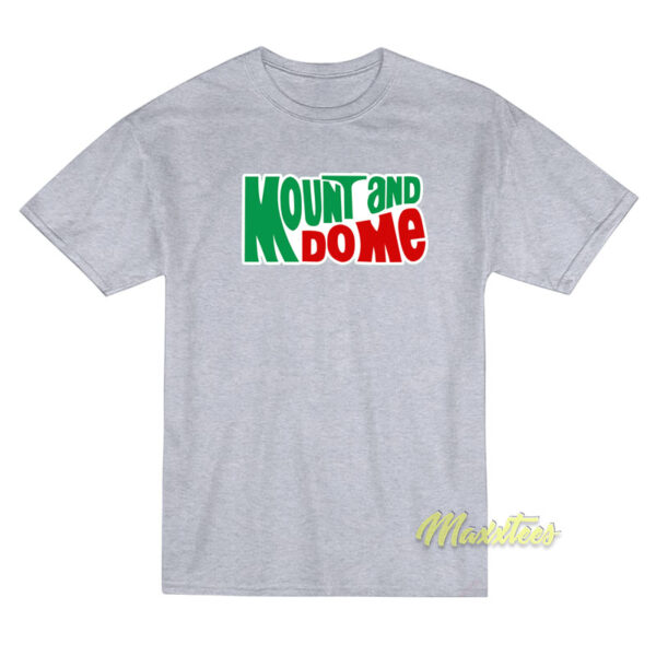 Mount and Do Me T-Shirt