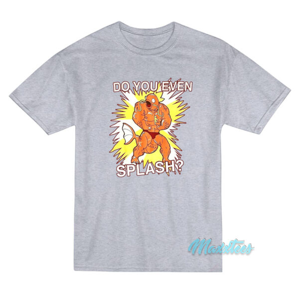 Pokemon Magikarp Do You Even Splash T-Shirt