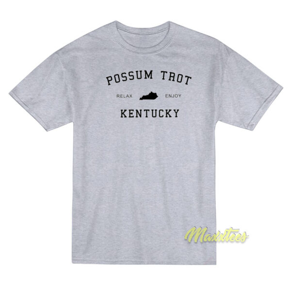 Possum Trot Kentucky Relax Enjoy T-Shirt