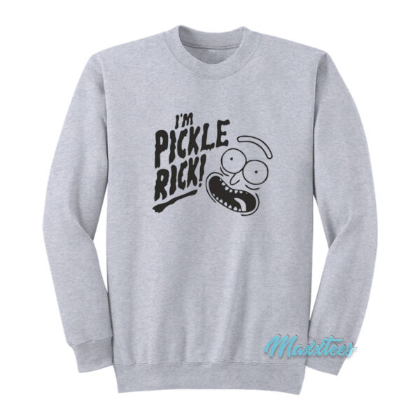 Rick And Morty I'm Pickle Rick Sweatshirt
