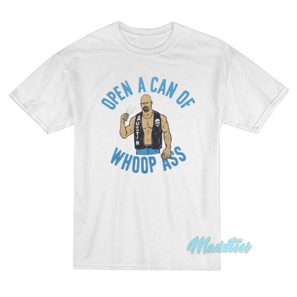 Stone Cold Open A Can Of Whoop Ass T-Shirt