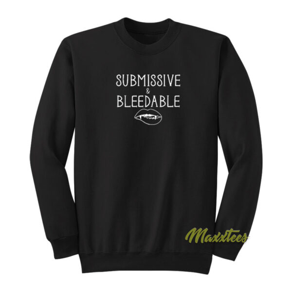 Submissive and Bleedable Sweatshirt