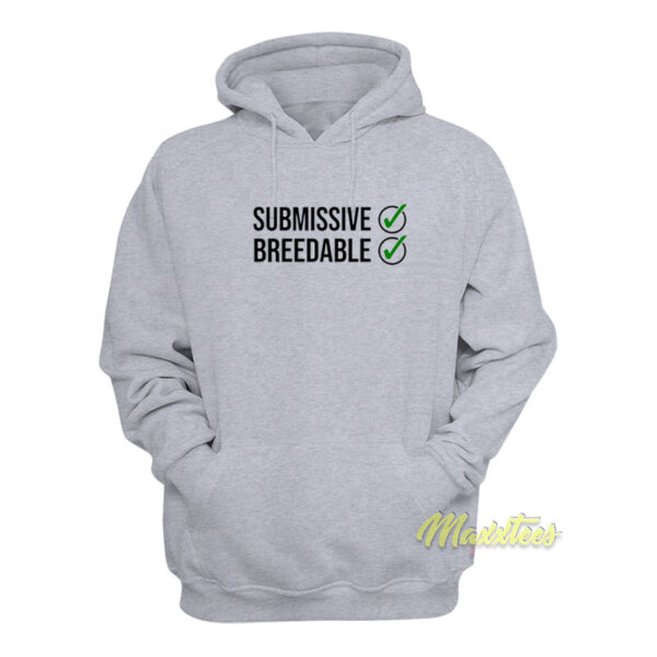 Submissive and Breedable Hoodie
