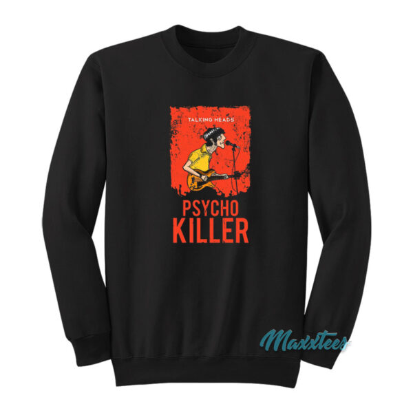 Talking Heads Psycho Killer Sweatshirt