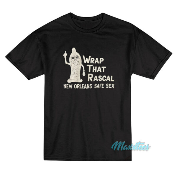 Wrap That Rascal New Orleans Safe Sex T-Shirt