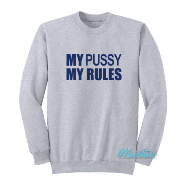 iCarly My Pussy My Rules Sweatshirt