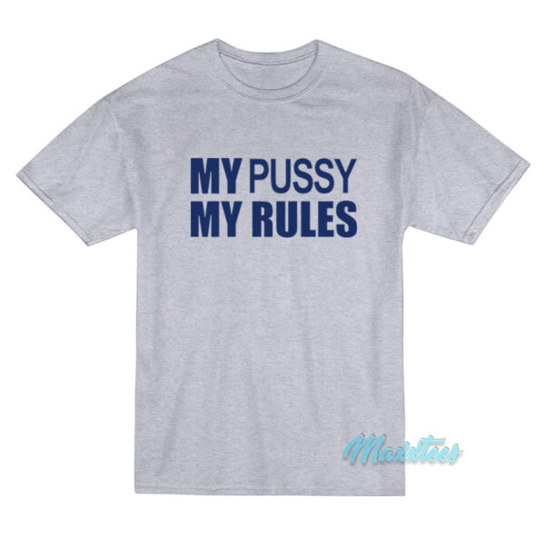 iCarly My Pussy My Rules T-Shirt