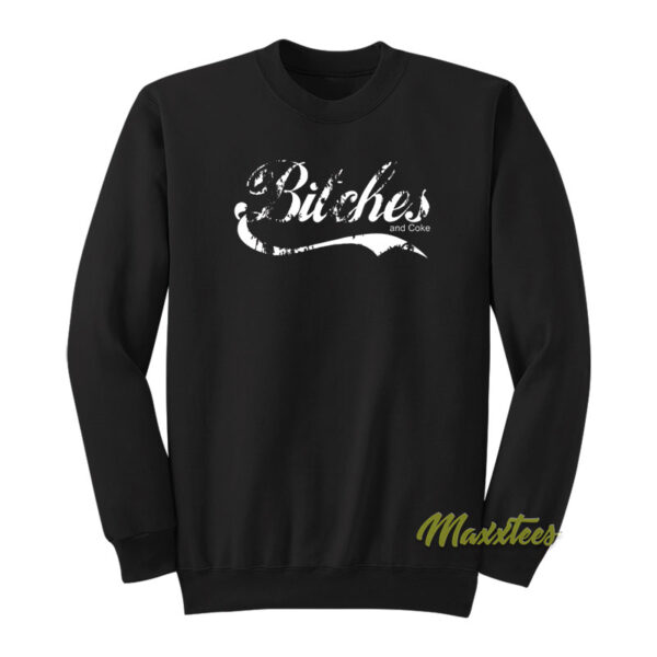 Bitches and Coke Sweatshirt
