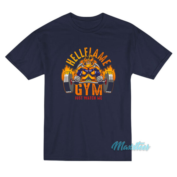 Endeavor Hellflame Gym Just Watch Me T-Shirt