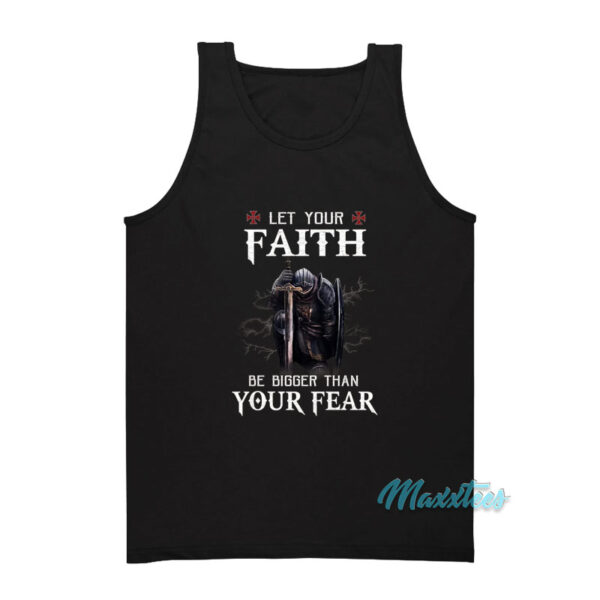 Knight Warrior Let Your Faith Be Bigger Tank Top