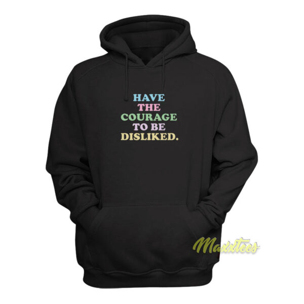 Have The Courage To Be Disliked Hoodie