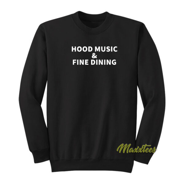 Hood Music and Fine Dining Sweatshirt