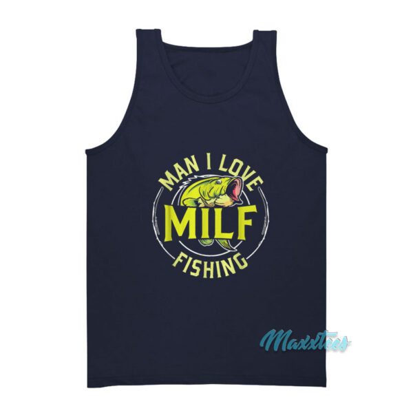 Man I Love Milf Fishing Tank Top