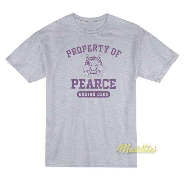Property Of Pearce Boxing Club T-Shirt