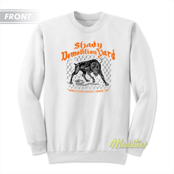 Shady Demolition Yard Dog Sweatshirt