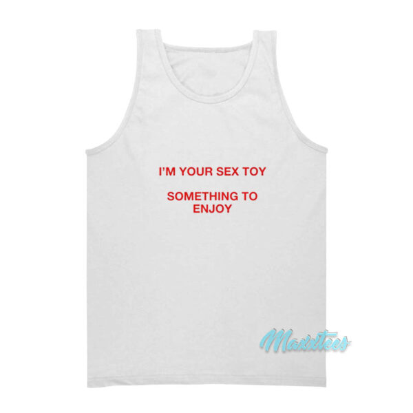 TAAHLIAH I'm Your Sex Toy Something To Enjoy Tank Top