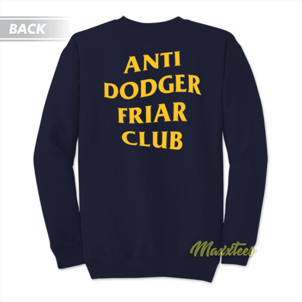 Anti Dodger Friar Club Sweatshirt