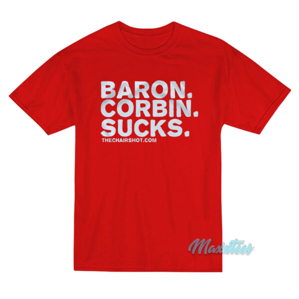 Baron Corbin Sucks The Chairshot T-Shirt