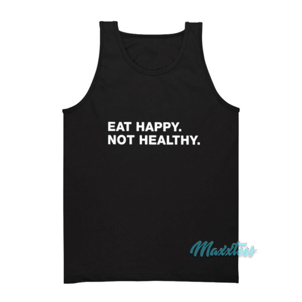 Andre Chafin Eat Happy Not Healthy Tank Top
