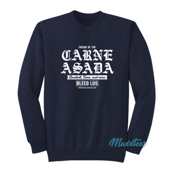 Carne Asada The Bleed Los Podcast Sweatshirt
