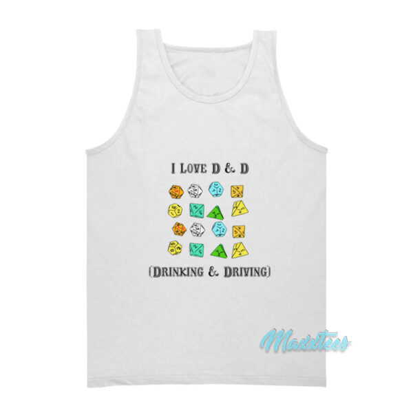 I Love D And D Drinking And Driving Tank Top
