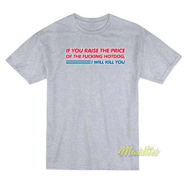 If You Raise The Price Of The Fucking T-Shirt