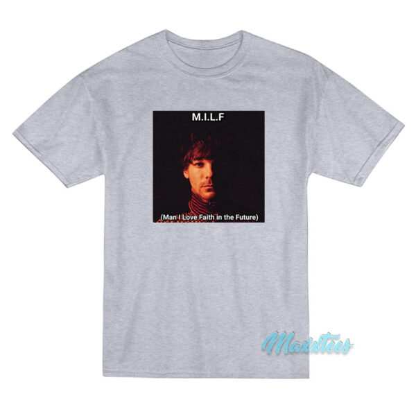 Louis Tomlinson MILF Faith In The Future T-Shirt