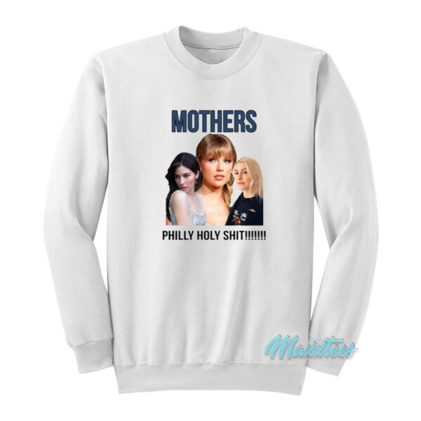 Mothers Philly Holy Shit Sweatshirt