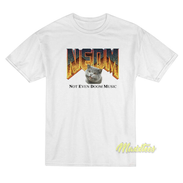 NEDM Cat Not Even Doom Music T-Shirt