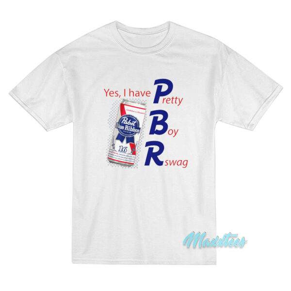 Pabst Blue Ribbon Yes I Have Pretty Boy Rswag T-Shirt