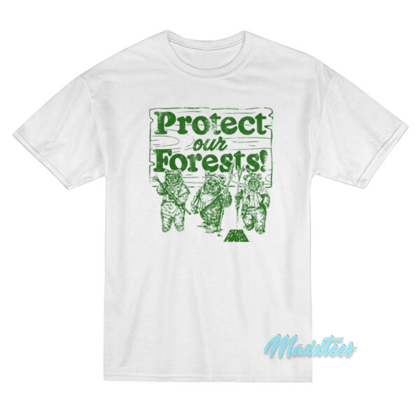 Protect Our Forests Ewok Star Wars T-Shirt
