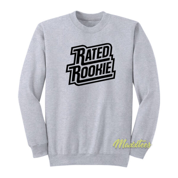 Rated Rookie Sweatshirt