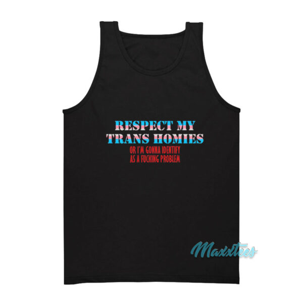 Respect My Trans Homies Tank Top