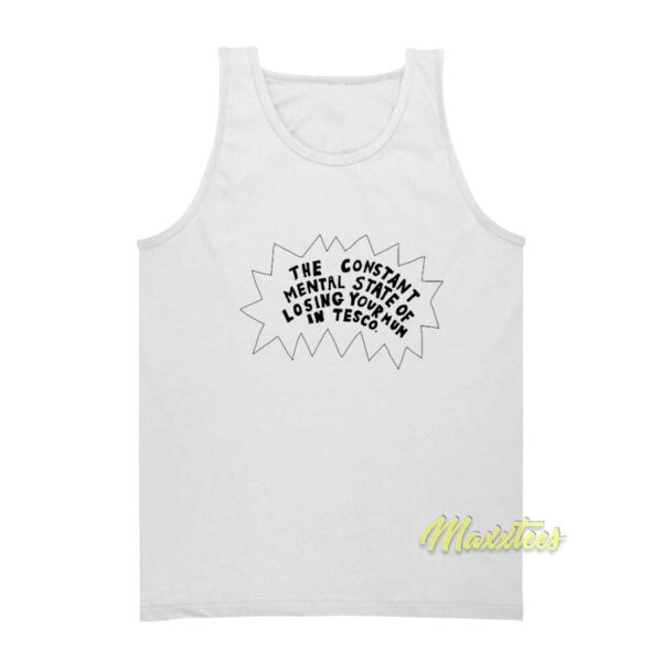 The Constant Mental State Of Losing Tank Top
