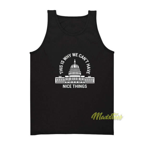 This Is Why We Can't Have Nice Things White House Tank Top
